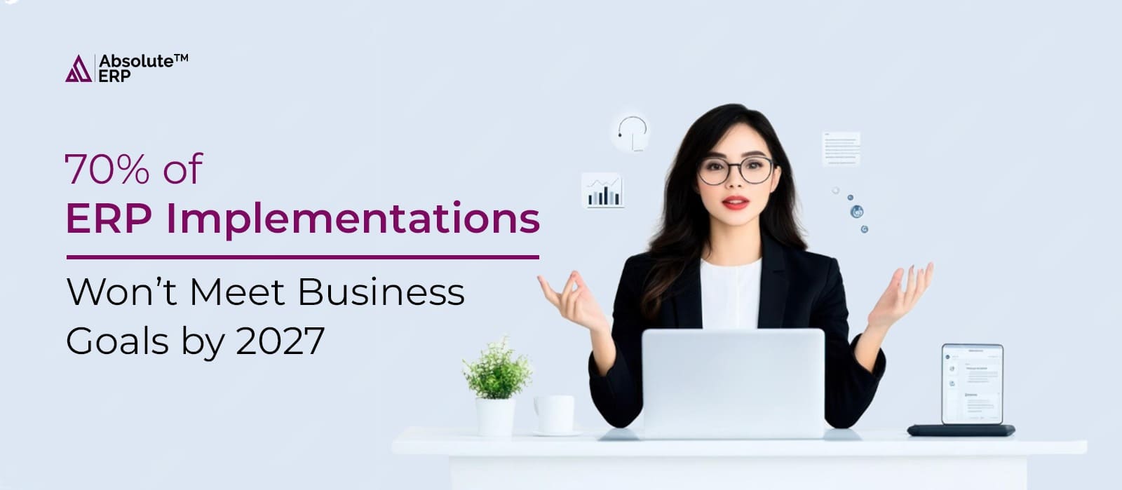 70% of ERP Implementations Won’t Meet Business Goals