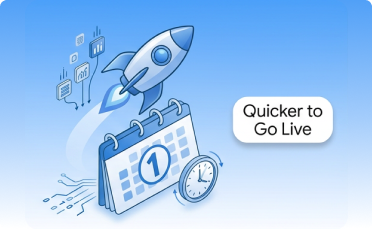 Quicker to Go Live